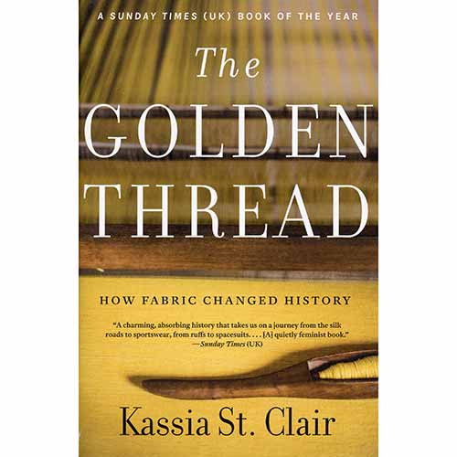 Golden Thread: How Fabric Changed History